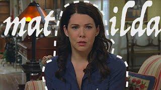 lorelai gilmore | matilda