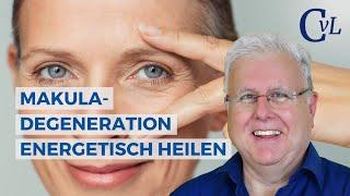 Makuladegeneration energetisch heilen