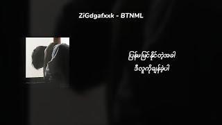 ZiGdgafxxk - BTNML (ဘယ်တတ်နိုင်မလဲ) | lyrics