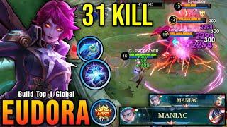 100% IMMORTAL!! Eudora 31 Kills with 2x MANIAC (ONE HIT DELETE) - Build Top 1 Global Eudora ~ MLBB