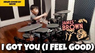 I GOT YOU ( I FEEL GOOD ) - James Brown  ( Drum cover by David )