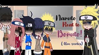 Naruto classic react to Boruto : Two blue vortex | ( Manga spoiler !!) | part 2/2