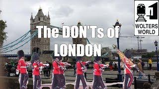 Visit London - The DON'Ts of Visiting London, England