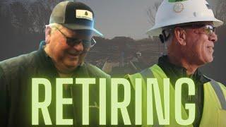 Retiring After 30+ Years In The Construction Industry