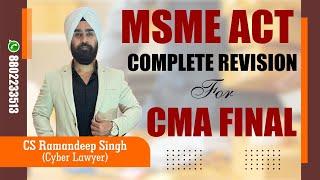 MSME ACT (COMPLETE REVISION) FOR CMA FINAL AND CS EXECUTIVE