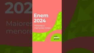 MAIORES E MENORES NOTAS DO ENEM 2024 #enem #enem2024 #resultadoenem2024