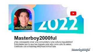  MASTERBOY2000FUL - MY YEAR ON YOUTUBE 2022 (Resumen) 