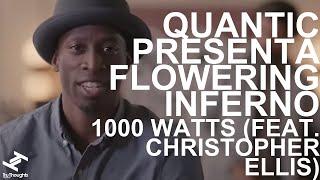 Quantic Presenta Flowering Inferno - 1000 Watts feat. Christopher Ellis (Official Video)