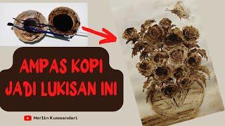 Melukis Mawar Dengan Ampas Kopi || Roses with coffe grounds painting