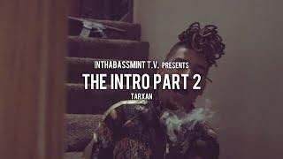 Tarxan - The Intro Part 2 (Official Video)  @InThaBassmintTv 