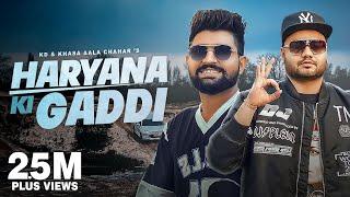 Haryane Ki Gaadi (Full Video) Khasa Aala Chahar Ft. KD | New Haryanvi Songs Haryanavi 2023