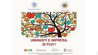 Media Eventi Unipi: 27/11/2019  UMANISTI E IMPRESA. SI PUÒ!