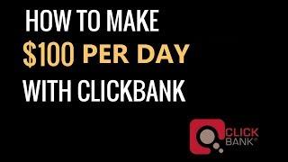 How To Make $100 A Day With Clickbank Easy For Beginners 2017