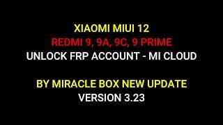 REDMI 9A 9C MI ACCOUNT REMOVE | Miracle Box Thunder