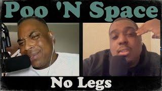 No Legs | Poo 'N Space