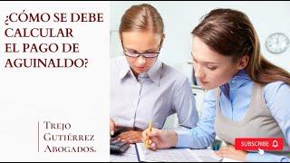 ¿Cómo se debe calcular el pago de aguinaldo?