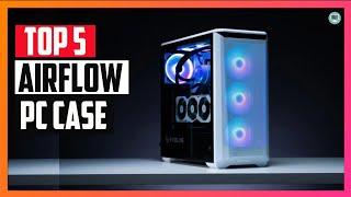 5 Best Airflow PC Case in 2022 || RGB & Budget Cases