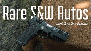 Weekend with Ken Hackathorn; Episode 4: RARE Smith & Wesson Automatics