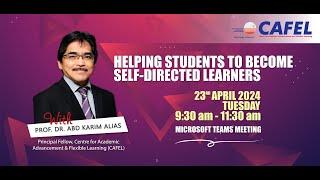 Webinar: Helping Students to Become Self Directed Learners by Prof. Dr. Abd Karim Alias