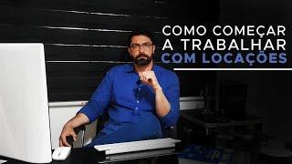 Como Começar Trabalhar com Locações