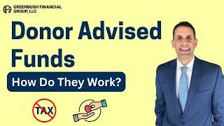 What Is A Donor Advised Fund and How Do They Work for Charitable Contributions