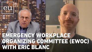 Economic Update: Emergency Workplace Organizing Committee (EWOC) with Eric Blanc