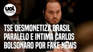 TSE desmonetiza Brasil Paralelo e intima Carlos Bolsonaro por fake news