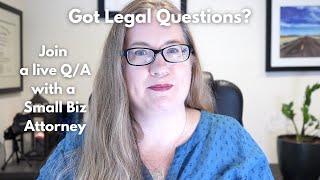 Got Legal Questions? Get them answered on this live Q/A with a small biz attorney