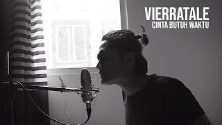 CINTA BUTUH WAKTU - VIERRATALE (Cover by Geraldo Rico)