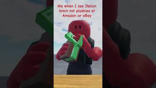 Me when I see the Italian brain rot plushies at Amazon or on eBay #funny