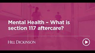 Mental Health- What is section 117 aftercare? | Hill Dickinson