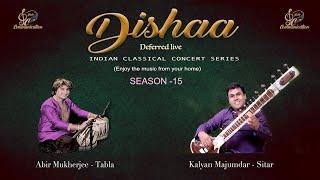 DISHAA Concert  -  Season 15 II Kalyan Majumdar Sitar II Abir Mukherjee Tabla II Raga - BIHAGDA