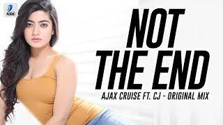 Not the End (Original Mix) | Ajax Cruise Ft. CJ | AIDC Records | Top EDM Original Songs