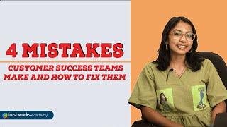 4 mistakes customer success teams make and how to fix them