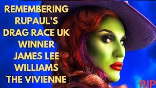 Rupaul's Drag Race UK Winner James Lee Williams aka "The Vivienne" Emotional video dies at 32