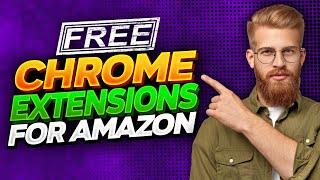 The Best FREE Amazon FBA Chrome Extensions In 2023  Chrome Extensions For Amazon Sellers