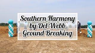 Southern Harmony by Del Webb Ground Breaking