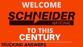 Schneider National joins the modern times | Trucking Answers