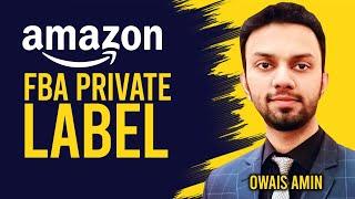 Amazon FBA Private Label | Course By Owais Amin | Amazon Fba | Part 1