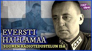 Suomen radiotiedustelun isä – Eversti Reino Hallamaa