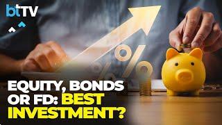 Bonds Vs Equity Vs FD: Which Investment Is Right For You? Vishal Goenka Answers
