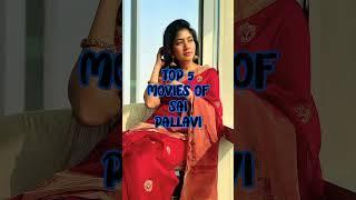 Top 5 Movies Of Sai Pallavi #viral #shorts #saipallavi #southmovies