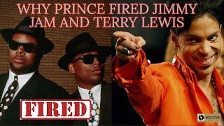 Prince -  Why Prince Fired Jimmy Jam and Terry Lewis