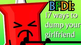 BFDI: 17 ways to dump your girlfriend