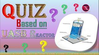 Check  your knowledge | Quiz: UASB Reactor | Objective Answer | Interview preparation of UASB |