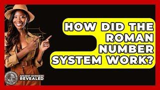 How Did The Roman Number System Work? - Ancient Wonders Revealed