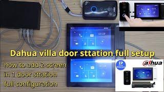 Dahua IP Villa door station full setup how to add 2 screen VTH  in 1 camera VTO DHI-VTO2111D-P-S2