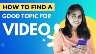 How to find a good topic for video | Tacticana