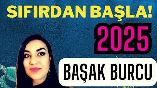 2025 BAŞAK BURCU - 2025 BURÇ YORUMLARI - BU YIL HİÇBİR ŞEY ESKİSİ GİBİ OLMAYACAK!