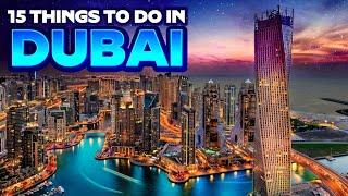 15 Things To Do and See in Dubai 2024